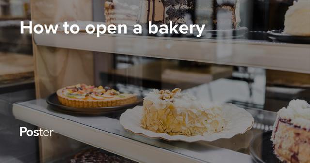 How to Open a Bakery. Step-by-Step Guide