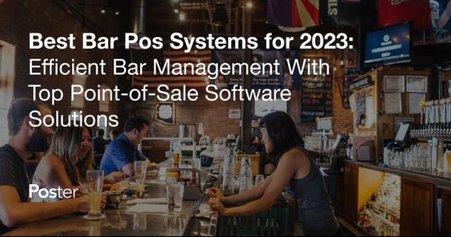 Best Bar POS Systems for 2024, Elevate Your Bar Management Game